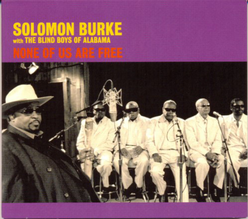 Solomon Burke - None Of Us Are Free