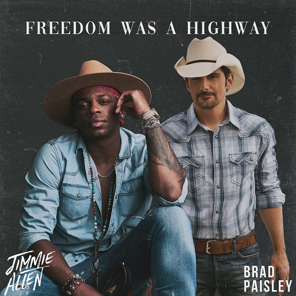 Jimmie Allen, Brad Paisley - Freedom Was A Highway