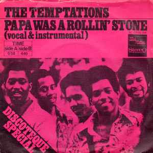 the temptations - Papa Was a Rollin' Stone
