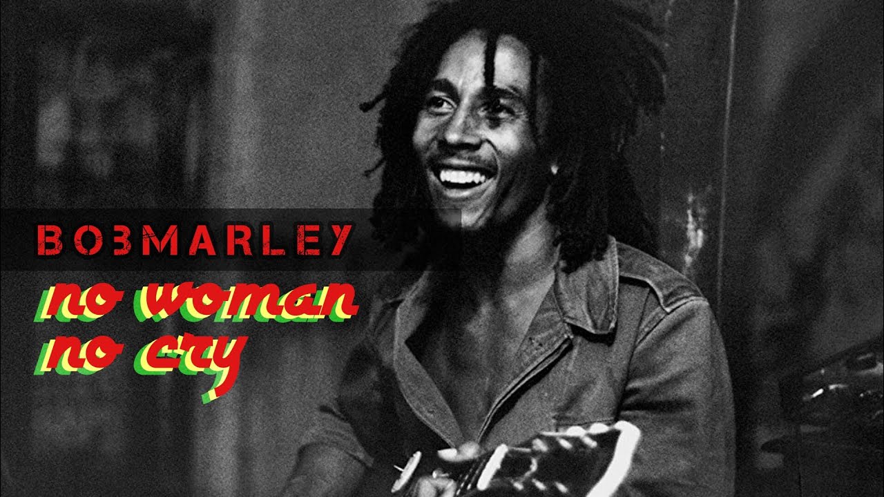 Bob Marley - No Women, No Cry