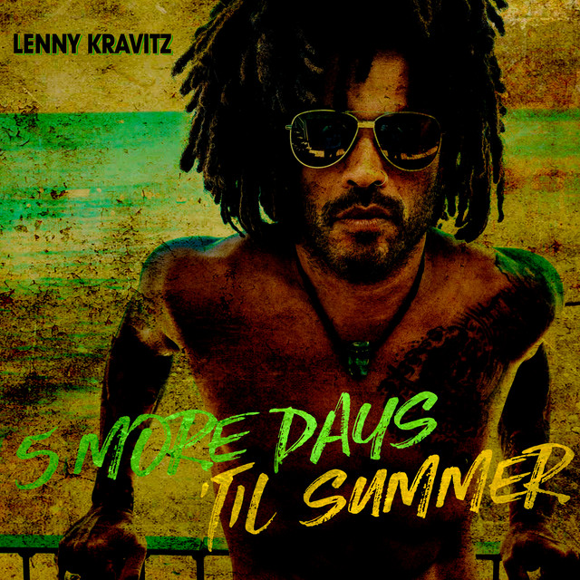 Lenny Kravitz - 5 More Days 'Til Summer