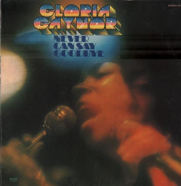 Gloria Gaynor – Never Can Say Goodbye