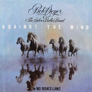 Bob Seger - Against the Wind
