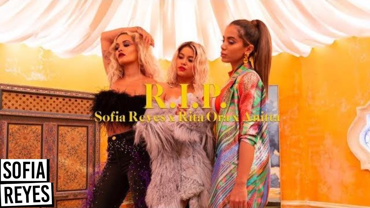 Sofia Reyes ft RITA ORA & Anitta - R.I.P.