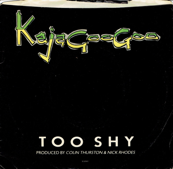 Kajagoogoo – Too ShyKajagoogoo - Too Shy album cove Label: EMI America – B-8161 Format: Vinyl, 7
