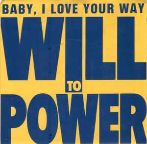 Will to Power - Baby I Love Your Way